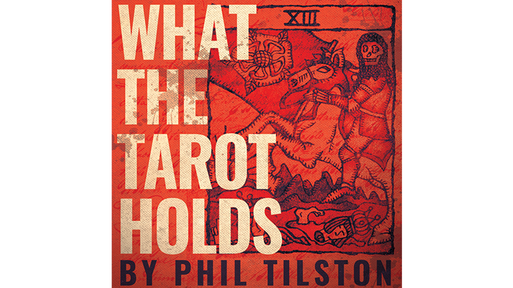 What the Tarot Holds (Gimmicks and Online Instructions) - Phil Tilson