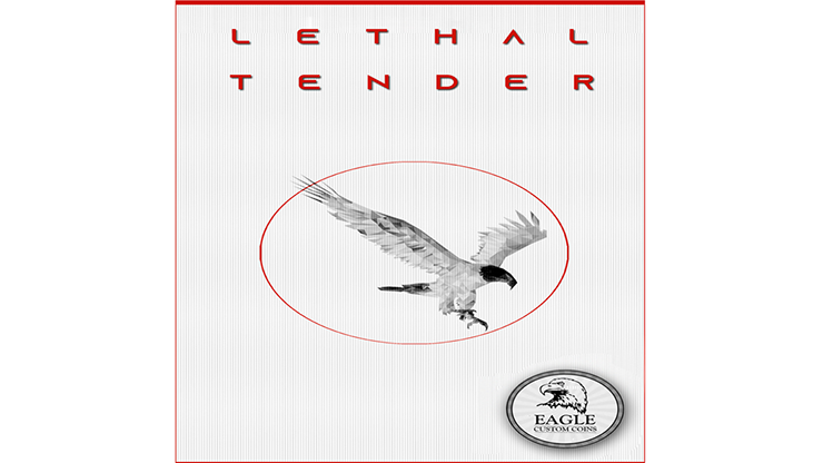 Lethal Tender - Eagle Coins