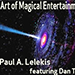 THE ART OF MAGICAL ENTERTAINMENT BY PAUL A. LELEKIS MIXED MEDIA DOWNLOAD