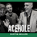 ACEHOLE BY JUSTIN MILLER VIDEO DOWNLOAD