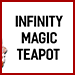 Infinity Tea Pot - 7 MAGIC