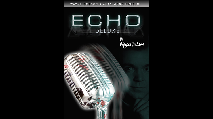 ECHO DELUXE (Gimmicks and Online Instruction) - Wayne Dobson and Alan Wong