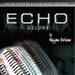 ECHO DELUXE (Gimmicks and Online Instruction) - Wayne Dobson and Alan Wong