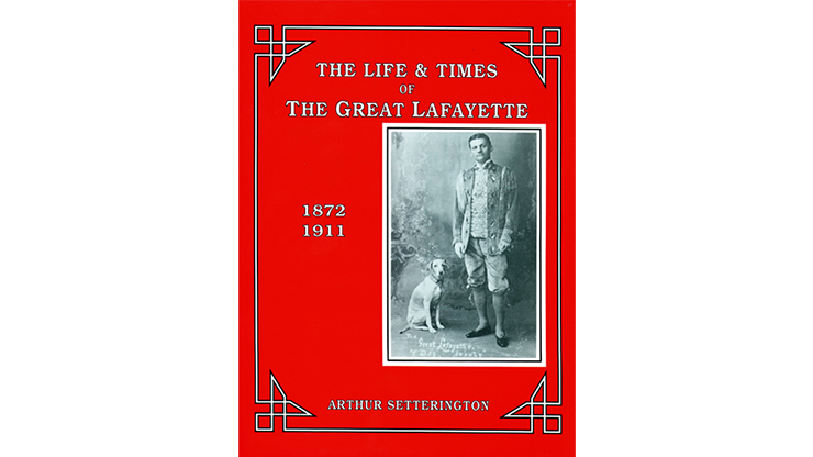 The Life and Times of The Great Lafayette  - John Kaplan  Book