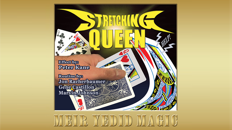 The Stretching Queen (Gimmicks and Online Instruction) - Peter Kane, Racherbaumer, Castilon and Johnson