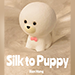 Silk to PUPPY - Alan Wong
