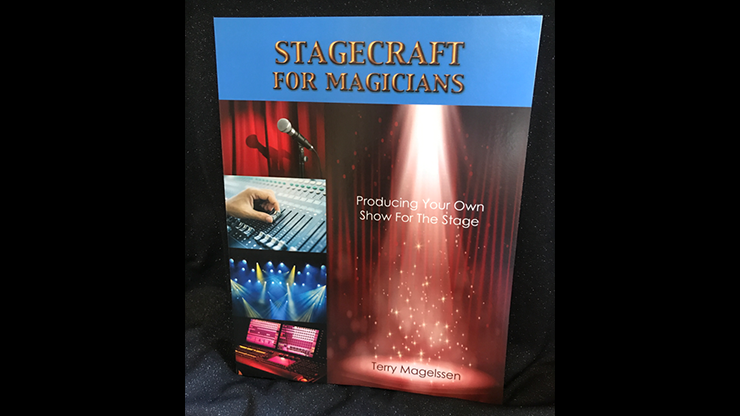 Stagecraft For Magicians: Producing Your Own Show For The Stage - Terry Magelssen   Book