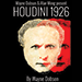 Houdini 1926 - Wayne Dobson and Alan Wong