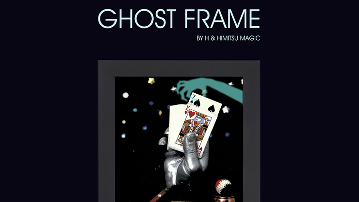 Ghost Frame - H & Himitsu Magic