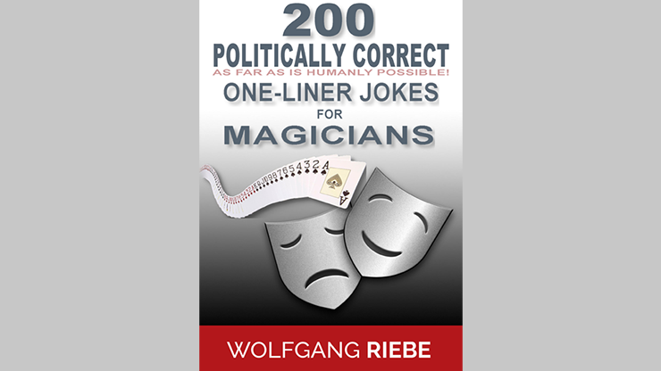 200 POLITICALLY CORRECT OneLiner Jokes for Magicians - Wolfgang Riebe eBook DOWNLOAD