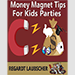 MONEY MAGNET TIPS FOR KIDS PARTIES BY REGARDT LAUBSCHER EBOOK DOWNLOAD MONEY MAGNET TIPS FOR KIDS PARTIES BY REGARDT LAUBSCHER EBOOK DOWNLOAD
