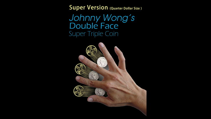 Super Version Double Face Super Triple Coin (Quarter Dollar Size) - Johnny Wong