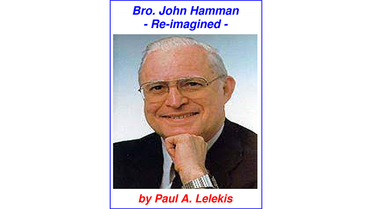 Bro. John Hamman ReImagined - Paul A. Lelekis ebook DOWNLOAD