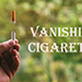 Vanishing Cigarette  by Sultan Orazaly Video DOWNLOAD