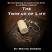 The Thread of Life (Gimmicks and Online Instructions) - Wayne Dobson and Alan Wong