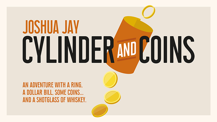 Cylinder and Coins (Gimmicks and Online Instructions) - Joshua Jay