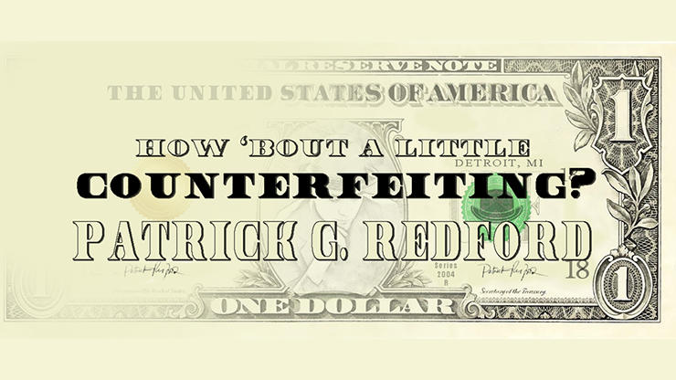 How 'Bout a Little Counterfeiting? - Patrick G. Redford video DOWNLOAD