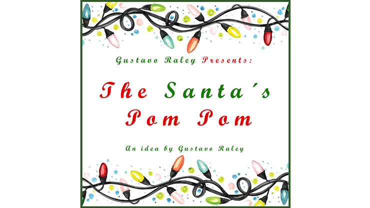 The Santa's Pom Pom (Gimmicks and Online Instructions) - Gustavo Raley