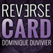 Reverse Card (Gimmicks and Online Instructions) - Dominique Duvivier