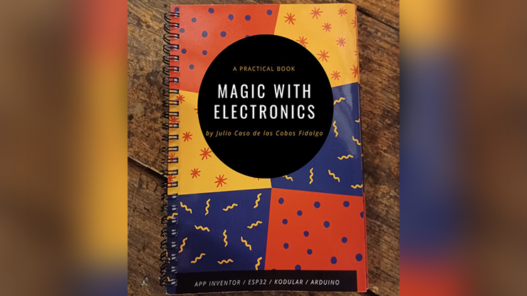 Magic With Electronics - Julio Caso de los Cobos Fidalgo  Book