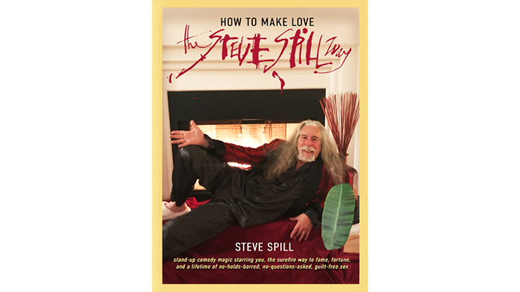 How To Make Love The Steve Spill Way (Soft Cover) - Steve Spill  Book