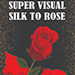 Super Visual Silk To Rose - Juan Pablo