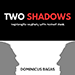 Two Shadows - Dominicus Bagas video DOWNLOAD