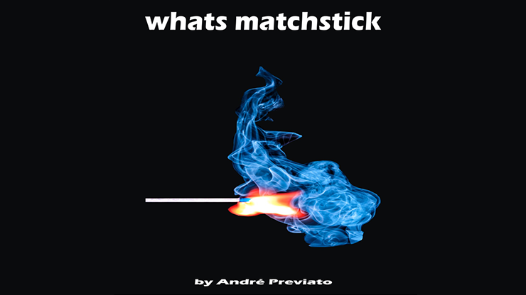 Whats Matchstick - André Previato video DOWNLOAD