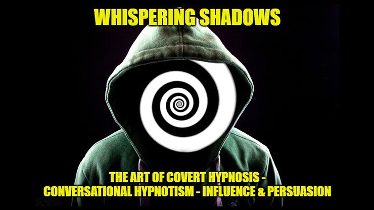 Whispering Shadows The Art of Covert Hypnosis, Conversational Hypnotism & NLP Mind Control - Dr. Jonathan Royle  &  Mr Paul Gutteridge eBook DOWNLOAD