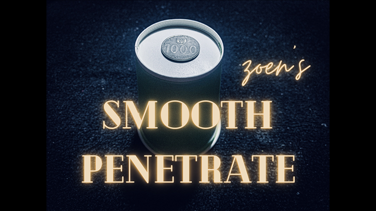 Smooth Penetrate - Zoen's video DOWNLOAD