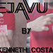 Dejavu 2.0 By Kenneth Costa video DOWNLOAD