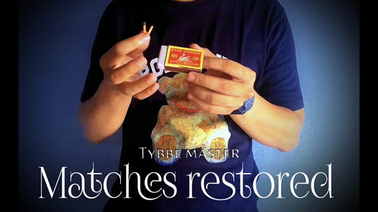 Matches Restored - Tybbe Master video DOWNLOAD