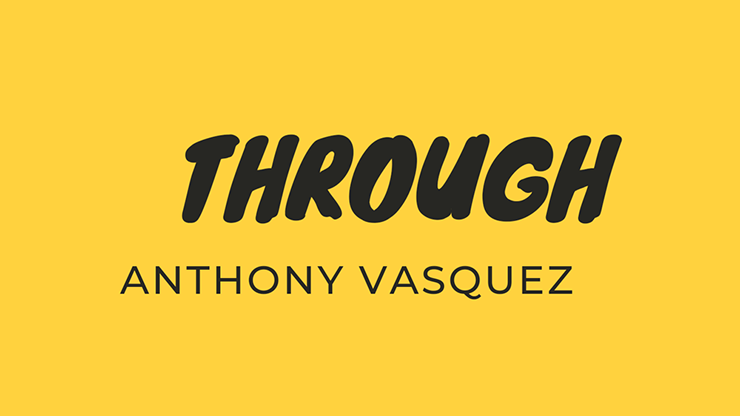 Through - Anthony Vasquez video DOWNLOAD