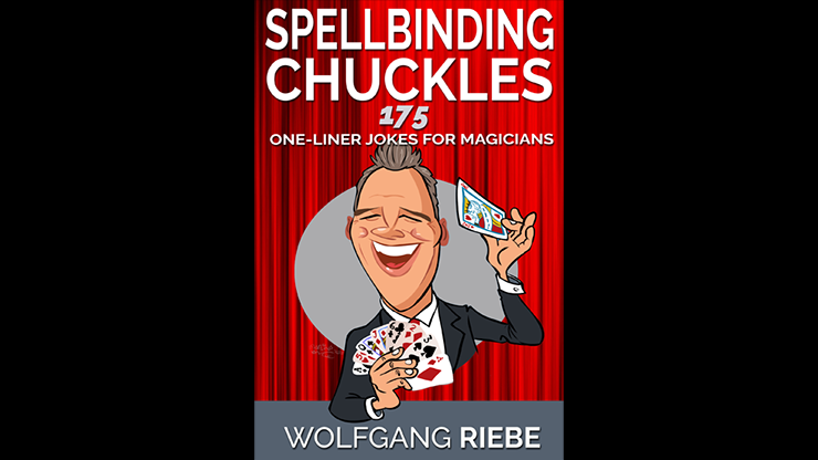 Spellbinding Chuckles: 175 OneLiner Jokes for Magicians - Wolfgang Riebe ebook DOWNLOAD