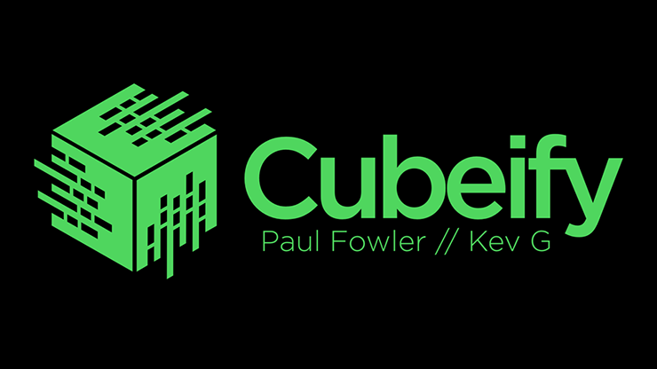 Cubeify - Paul Fowler and Kev G