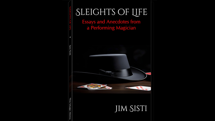 Sleights of Life: Essays and Anecdotes From a Performing Magician - Jim Sisti