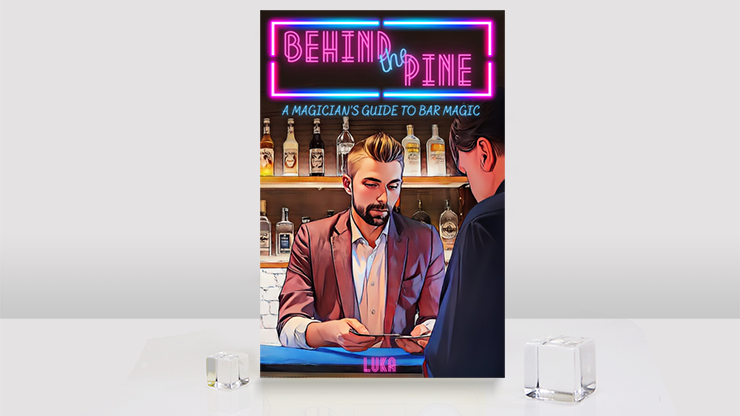 Behind The Pine: A Magician's Guide to Bar Magic - Luka Andrews
