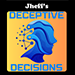 Deceptive Decisions - Jheff