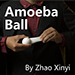Amoeba Ball - MENZI MAGIC & ZHAO XINYI
