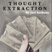 Thought Extraction - Joel Anthony