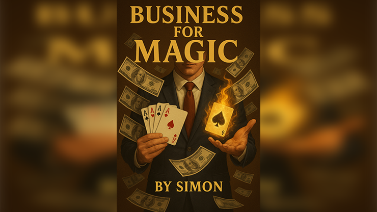 Business For Magic  The Magician's Guide to Making Money - Saymon eBook DOWNLOAD