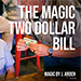 Two Dollar Bill by Magic J. Arden video DOWNLOAD