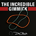 The Incredible Gimmick