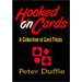 HOOKED ON CARDS BY PETER DUFFIE EBOOK DOWNLOAD HOOKED ON CARDS BY PETER DUFFIE EBOOK DOWNLOAD