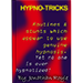 HYPNO-TRICKS BY JONATHAN ROYLE - EBOOK DOWNLOAD HYPNO-TRICKS BY JONATHAN ROYLE - EBOOK DOWNLOAD