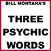 Three Psychic Words - Bill Montana - eBook