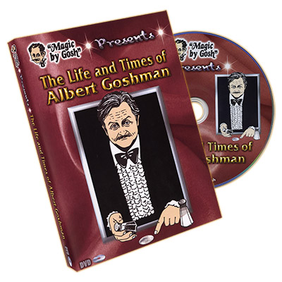 The Life & Times of Albert Goshman - Magic - Gosh