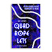 Quad Rope Lets - Hen Fetsch & Elmwood