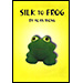 Silk To Frog - Alan Wong