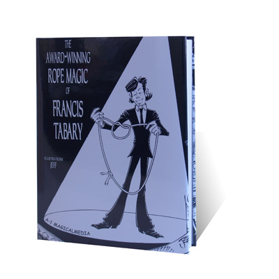 The Award-Winning Rope Magic - Francis Tabary - Libro de Magia